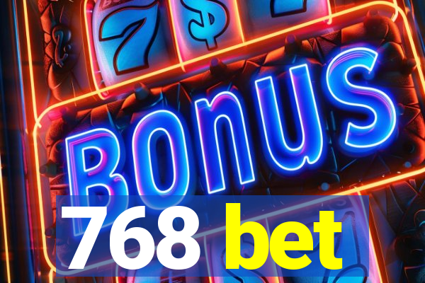 768 bet